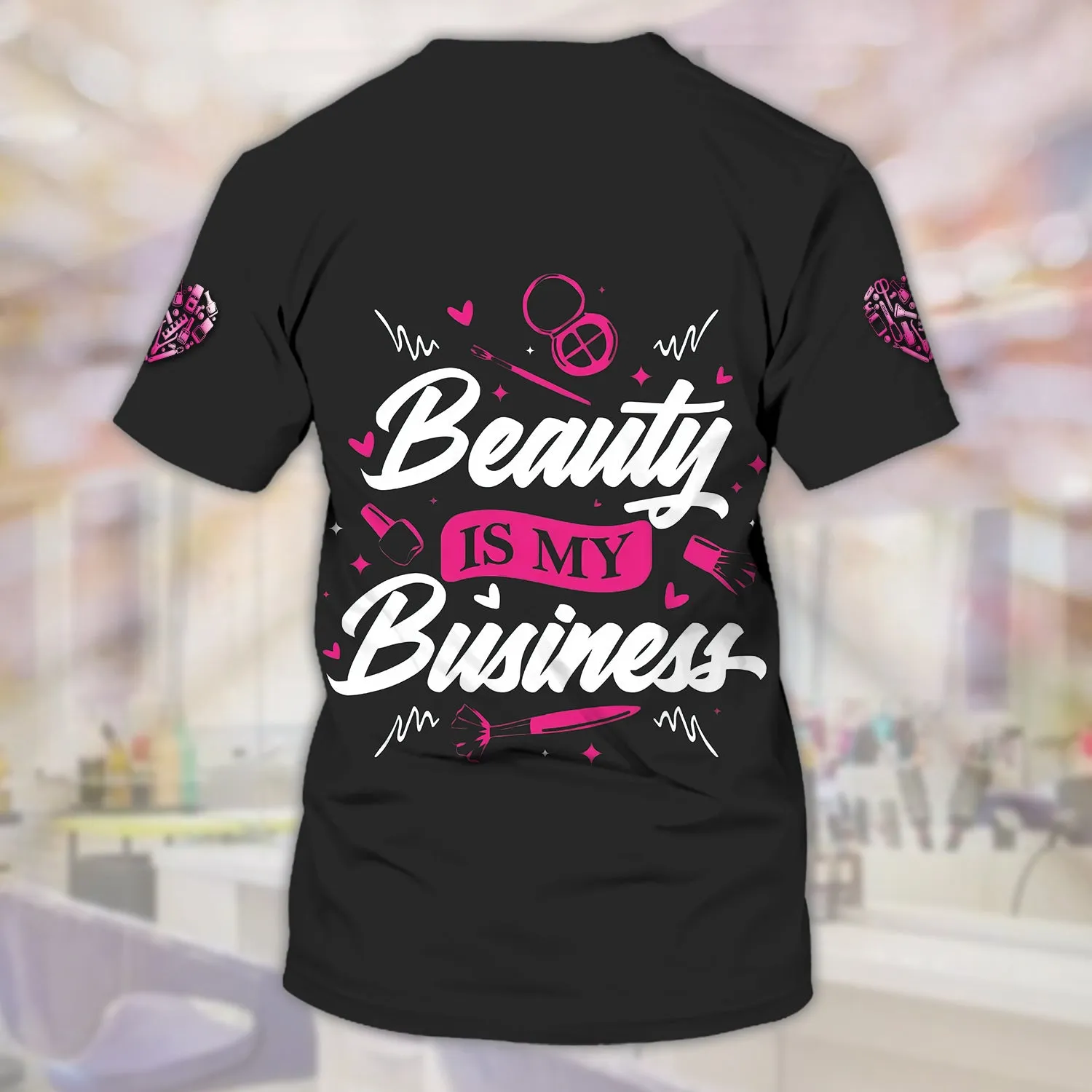 Beauty Is My Business Personalized Name 3D Tshirt [non workwear]