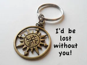 Bronze Sun Compass Keychain - I'd Be Lost Without You; Couples Keychain, Custom Engraved Tag Option