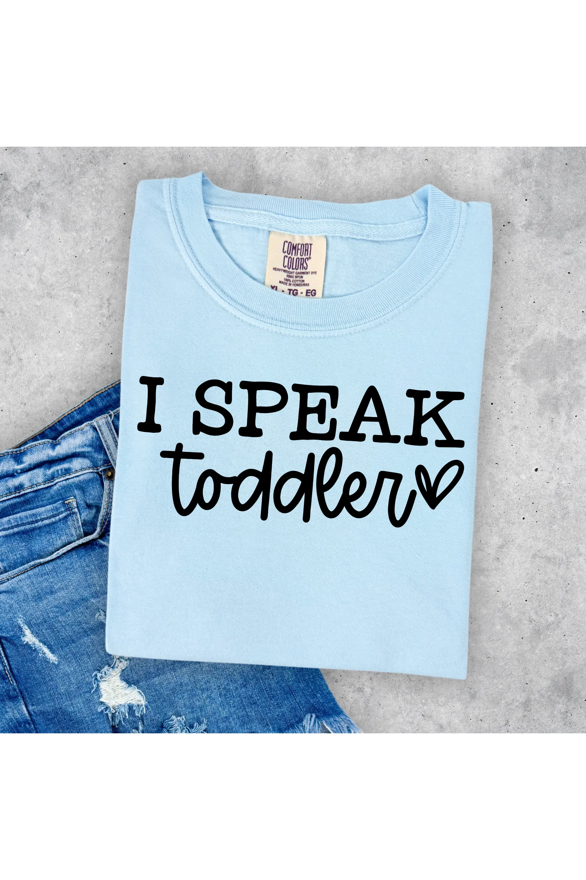 I speak toddler Tee