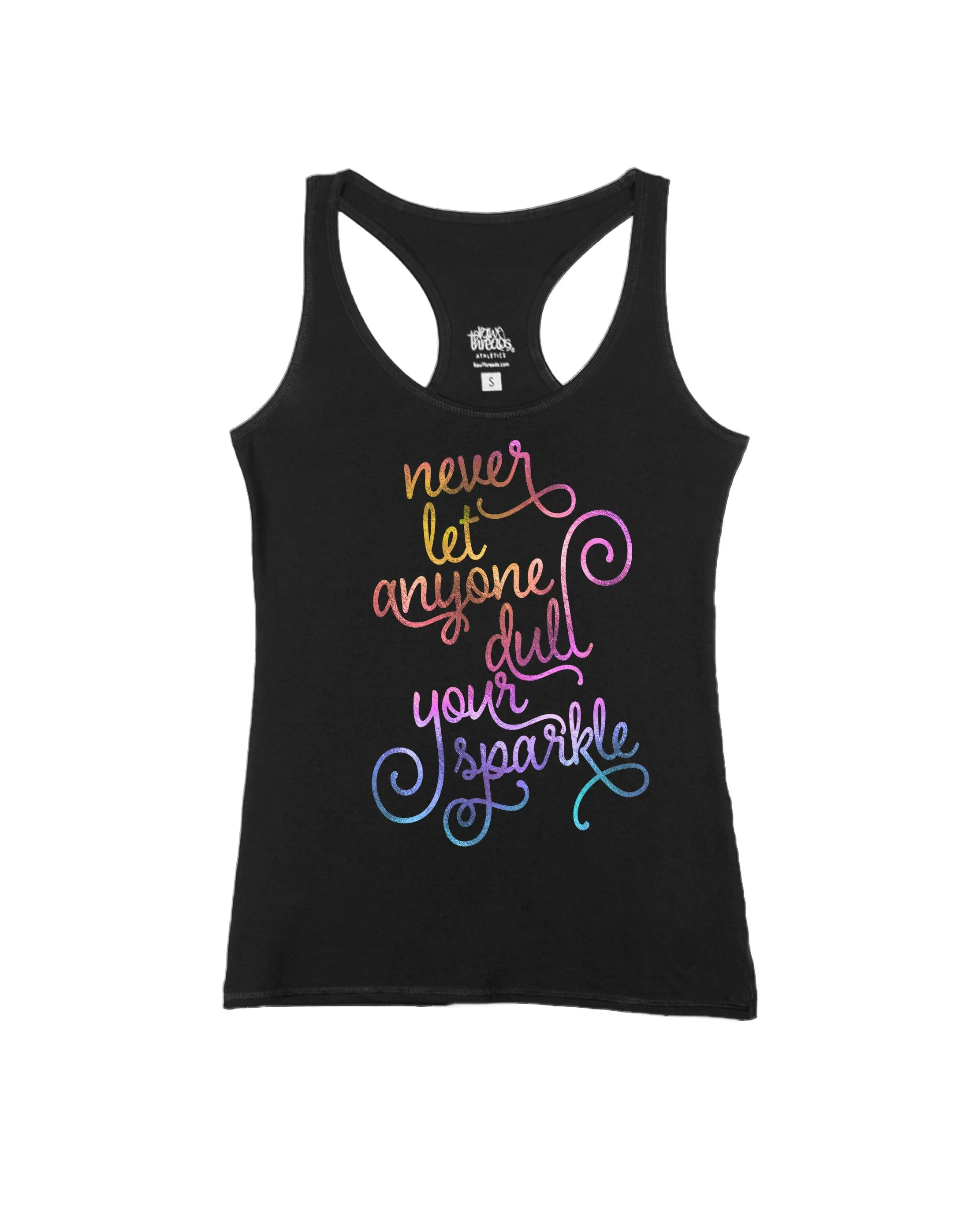 Iridescent never let anyone dull your sparkle