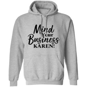 Mind Your Business Karen Unisex Hoodie