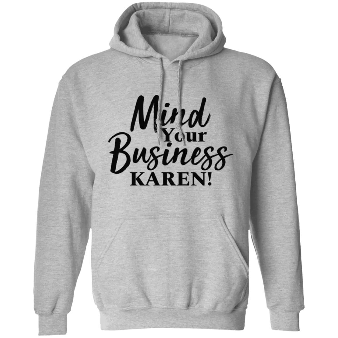Mind Your Business Karen Unisex Hoodie