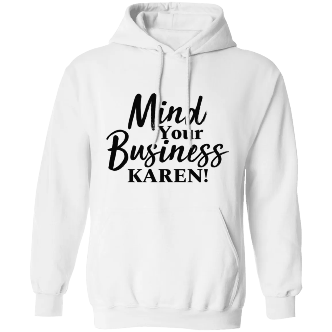 Mind Your Business Karen Unisex Hoodie