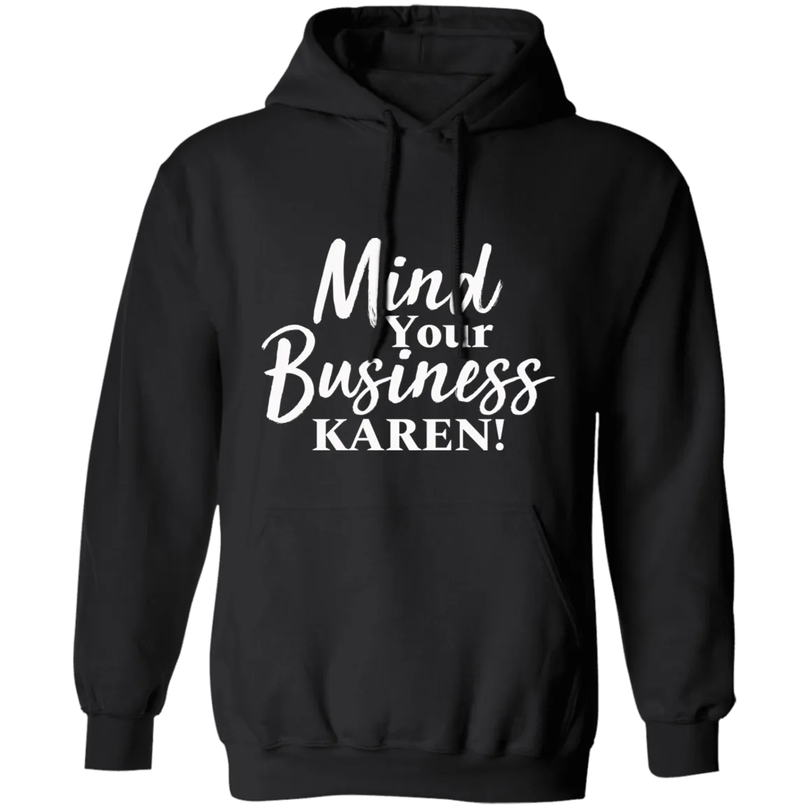 Mind Your Business Karen Unisex Hoodie