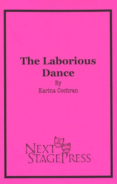 THE LABORIOUS DANCE by Karina Cochran