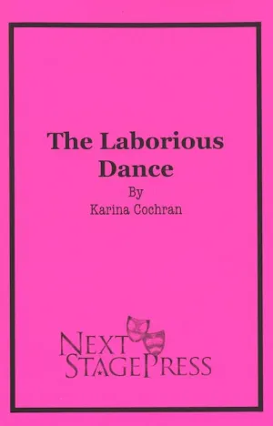 THE LABORIOUS DANCE by Karina Cochran