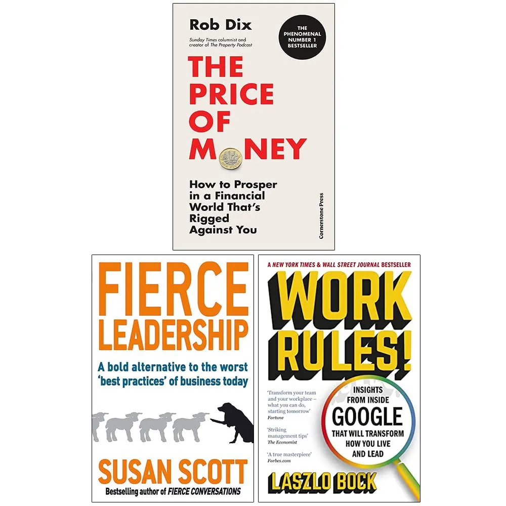 Work Rules, Fierce Leadership, The Price of Money 3 Books Collection Set